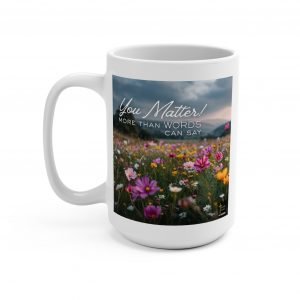 You Matter More Than Words Can Say