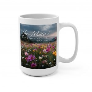 You Matter More Than Words Can Say