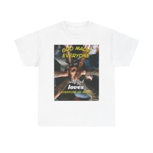 God Loves Everyone He Made